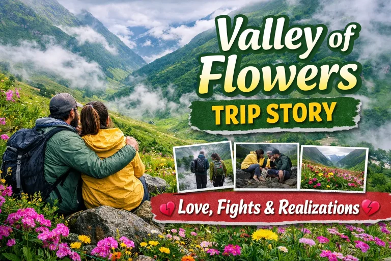 Valley of Flowers Trip Story: A Real Couple’s Journey Through Love, Fights & Healing